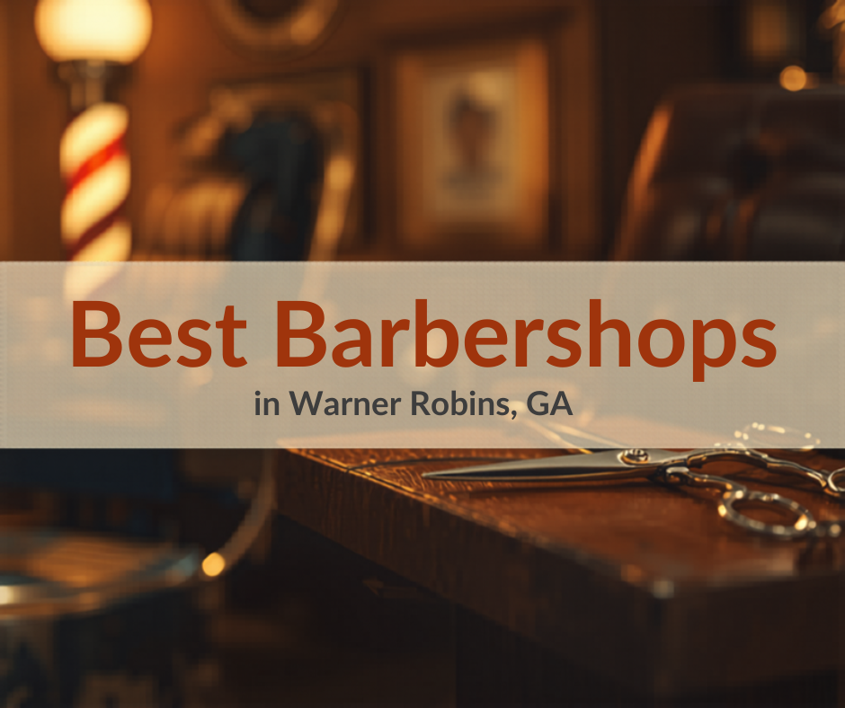 Best Barbershops in Warner Robins, GA: Where to Get a Great Haircut