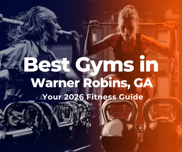 Best Gyms in Warner Robins, GA: Your Complete Fitness Guide for 2026